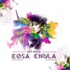 Cosa Chula - Single album lyrics, reviews, download