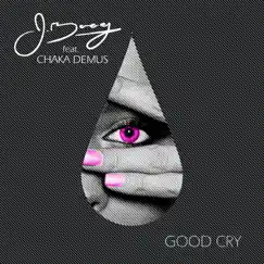 Good Cry (feat. Chaka Demus) Song Lyrics