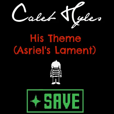 His Theme (Asriel's Lament) - Single - Caleb Hyles