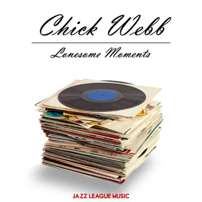 Lonesome Moments - Chick Webb