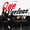 Que Vuelvas