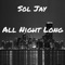All Night Long - Sol Jay lyrics