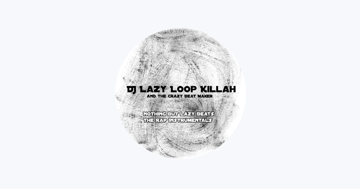 DJ Lazy Loop Killah and the Crazy Beat 