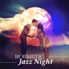 Romantic Jazz Night: Smooth & Soft Music for Candlelight Dinner, Sensual Moments