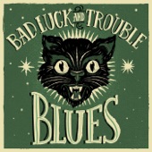Bad Luck and Trouble Blues artwork