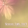Groovin' Cafè, Vol. 9 (Chill Sounds Travel)