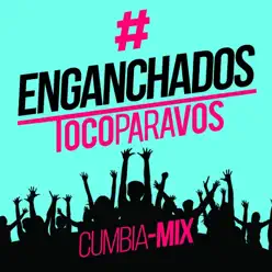 Enganchado #TocoParaVos (Cumbia Mix) - Single - Toco Para Vos Enganchado #TocoParaVos (Cumbia Mix) - Single - Toco Para Vos
