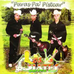 Puras Pa' Pistear - Los Cuates de Sinaloa