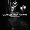 Stream & download Changes // On My Way - Single