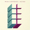 Miss Caffeina - Ácido