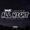 All Night (feat. Baeza & Mak-Ken) - Dmac lyrics