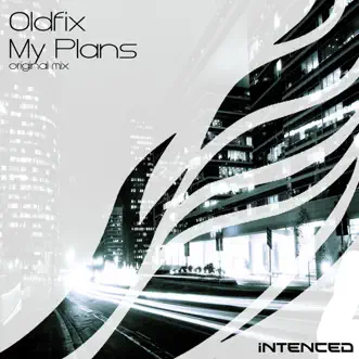 My Plans - Single by Oldfix album reviews, ratings, credits