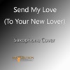Send My Love (To Your New Lover) - Saxophone Cover - Single