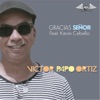 Gracias Señor (feat. Kevin Ceballo) - Single