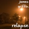 Relapse - James Griffin lyrics