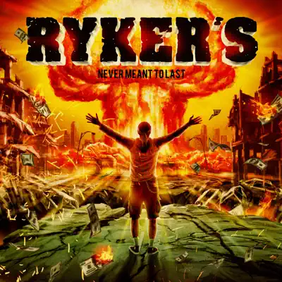 Never Meant to Last (Bonus Edition) - Rykers