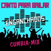 Enganchados Canto para Bailar (Cumbia Mix) artwork