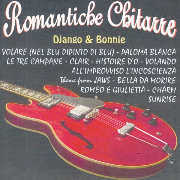 Romantiche Chitarre - Django & Bonnie