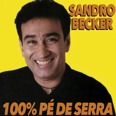 100% Pé de Serra - Sandro Becker