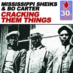 Cracking Them Things (Remastered) - Single by Mississippi Sheiks & Bo Carter album reviews, ratings, credits