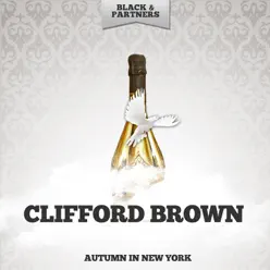 Autumn In New York - Clifford Brown Autumn In New York - Clifford Brown