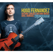 Cosmogram (feat. Antonio Sanchez, Antônio Miguel & Ariel Bringuez) - Hugo Fernandez