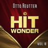 Hit Wonder: Otto Reutter, Vol. 8