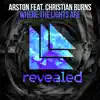 Where the Lights Are (feat. Christian Burns) [Radio Edit] song lyrics