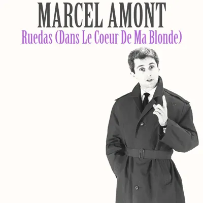 Ruedas (Dans Le Coeur de Ma Blonde) - Single - Marcel Amont