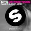SRTW - We Were Young