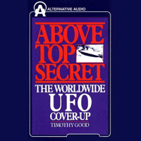 Timothy Good - Above Top Secret: The Worldwide UFO Cover-Up artwork