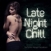 Late Night Chill - The Perfect Midnight Soundtrack artwork