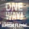 One Way (feat. Fedel) - Elevated lyrics
