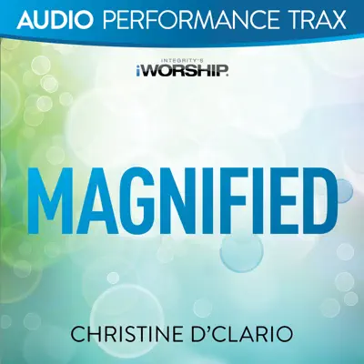 Magnified (Audio Performance Trax) - EP - Christine D'Clario