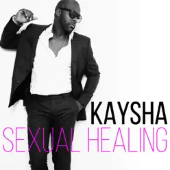 Sexual Healing - Single - Kaysha Sexual Healing - Single - Kaysha