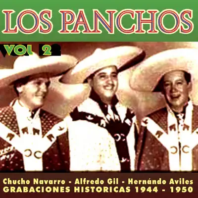 Los Panchos Vol. 2 Grabaciones Históricas 1944 - 1950 - Los Panchos Los Panchos Vol. 2 Grabaciones Históricas 1944 - 1950 - Los Panchos