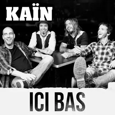 Ici bas (Version radio) - Single - Kaïn