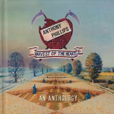 Harvest of the Heart - An Anthology - Anthony Phillips Harvest of the Heart - An Anthology - Anthony Phillips