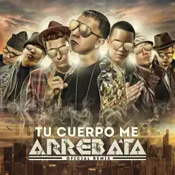 Tu Cuerpo Me Arrebata (Remix) [feat. J King, Maximan, D.Ozi, J Alvarez, Franco el Gorila & Jowel] - Single - Trebol Clan