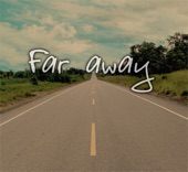 Far Away - Far Away