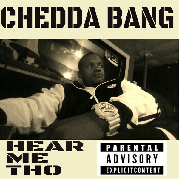 Hear Me Tho - Single - Chedda Bang