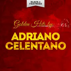 Golden Hits by Adriano Celentano - Adriano Celentano