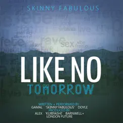 Like No Tomorrow (feat. Leanne Thomas) - Single by Skinny Fabulous album reviews, ratings, credits