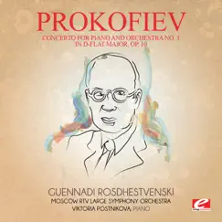 Prokofiev: Concerto for Piano and Orchestra No. 1 in D-Flat Major, Op. 10 (Remastered) - Single by Moscow RTV Large Symphony Orchestra, Viktoria Postnikova & Gennadi Rozhdestvensky album reviews, ratings, credits