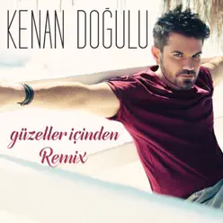 Güzeller İçinden (Remix) - Single - Kenan Doğulu Güzeller İçinden (Remix) - Single - Kenan Doğulu