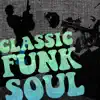 Classic Funk Soul album lyrics, reviews, download
