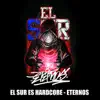 El Sur Es Hardcore Eternos (feat. Jonas Sanche, Chr & Rezonancia) - Single album lyrics, reviews, download