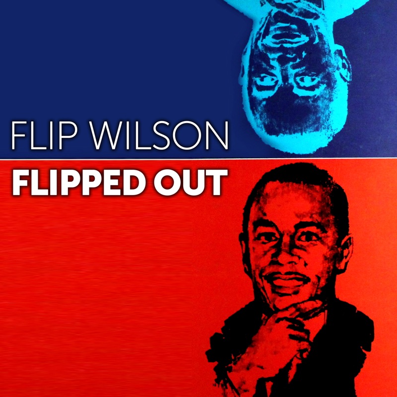 Флип Уилсон. Flip Wilson. Flip out.