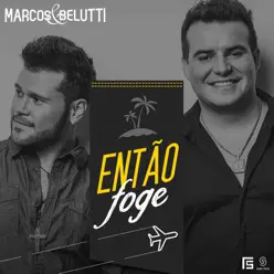 Então Foge - Single - Marcos e Belutti