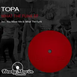 What the Funk - Single - Topa What the Funk - Single - Topa